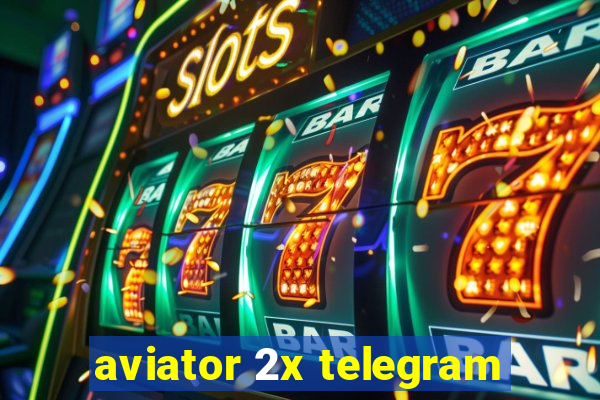 aviator 2x telegram